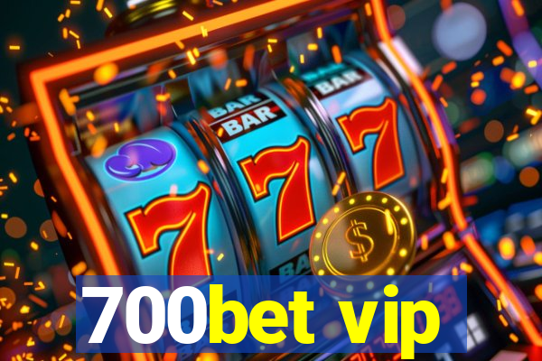 700bet vip